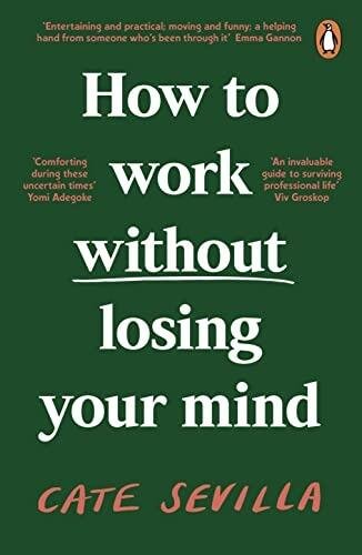 How to Work Without Losing Your Mind