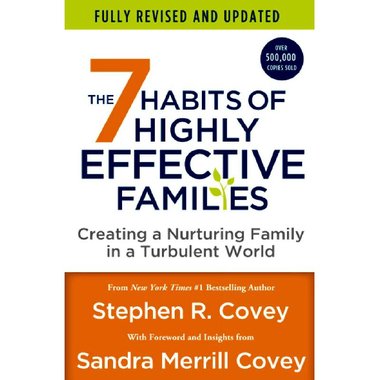 The 7 Habits of Highly Effective Families (Fully Revised and Updated) - Creating a Nurturing Family in a Turbulent World
