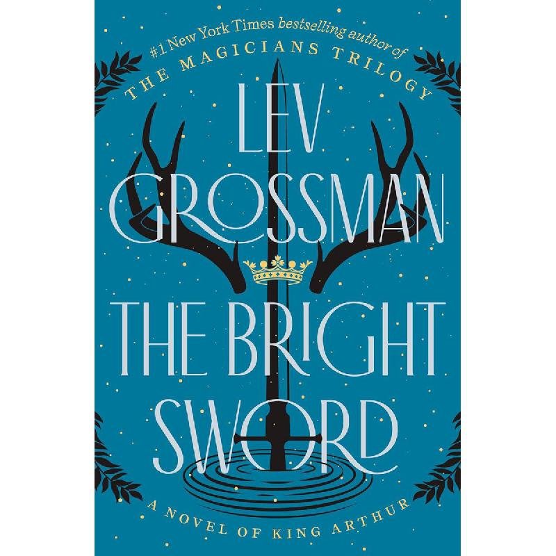 ‎The Bright Sword ‎-‎ A Novel of King Arthur‎