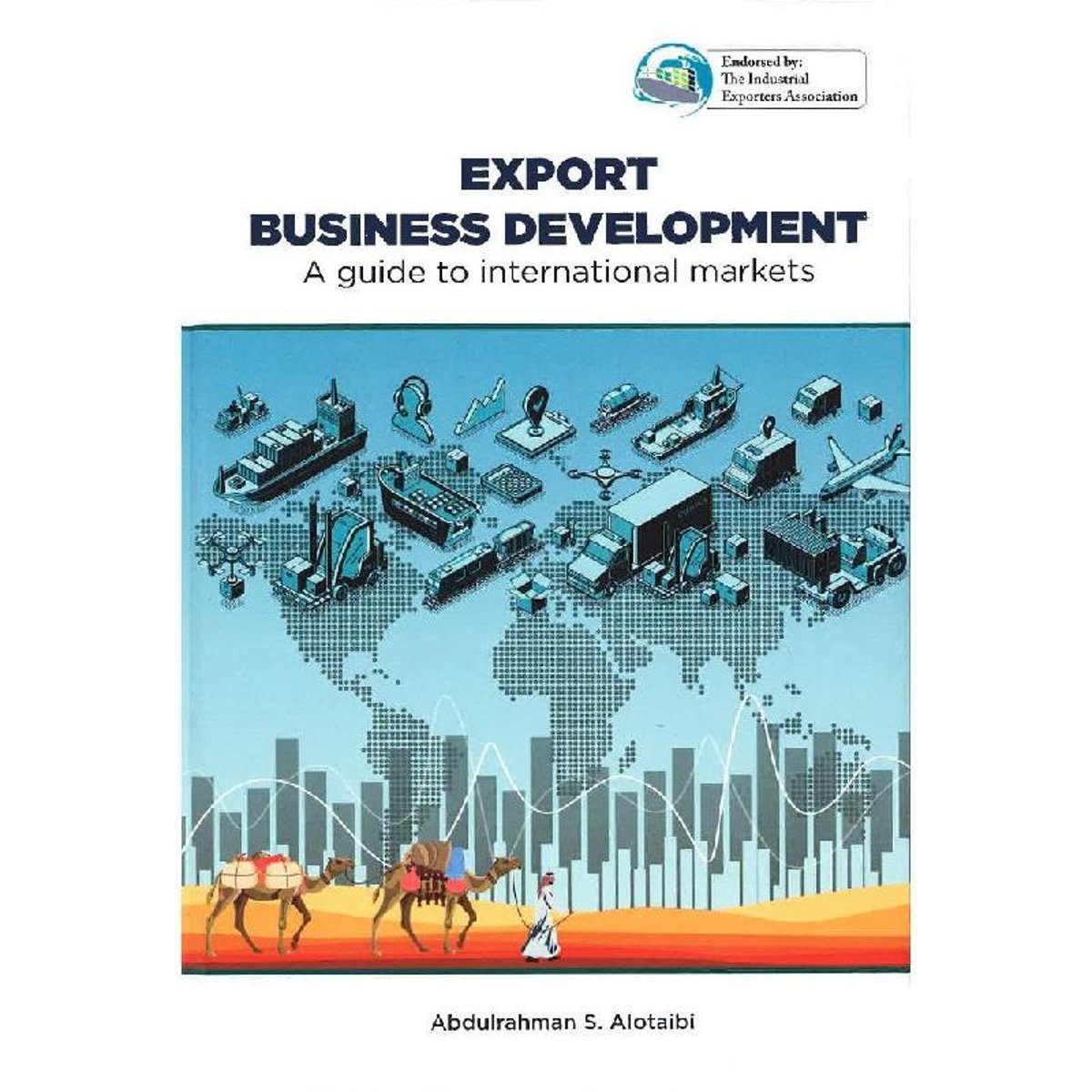Export Business Development - A Guide to International Markets