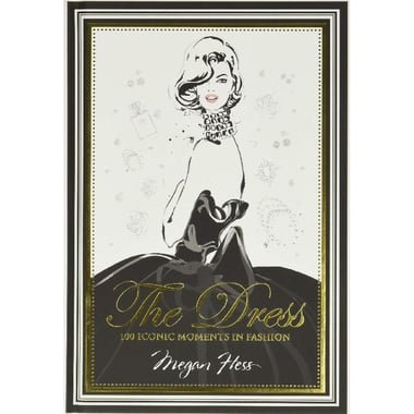 The Dress - 100 Iconic Moments in Fashion