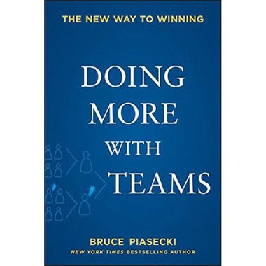 Doing More with Teams: The New Way to Winning