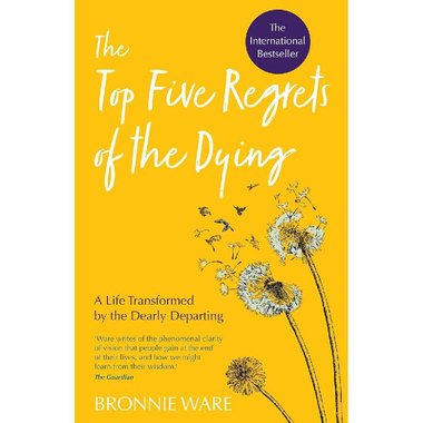 Top Five Regrets of The Dying