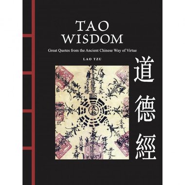 ‎Tao Wisdom (Chinese Bound Classics) ‎-‎ Great Quotes from the Ancient Chinese Way of Virtue‎