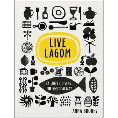 Live Lagom - Balanced Living  The Swedish Way