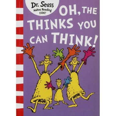 Dr. Seuss: Oh  The Thinks You Can Think!