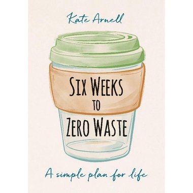 Six Weeks to Zero Waste