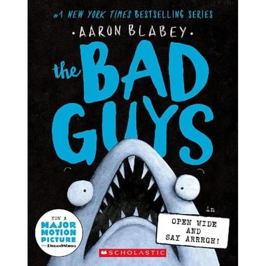 The Bad Guys: Open Wide and Say Arrrgh!  Book 15 (Movie Tie-In Edition)