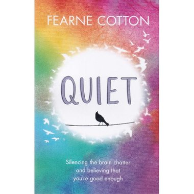 Quiet - Silencing The Brain Chatter and Believing That You're Good Enough