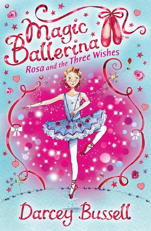 Magic Ballerina 12: Rosa and the Three Wishes