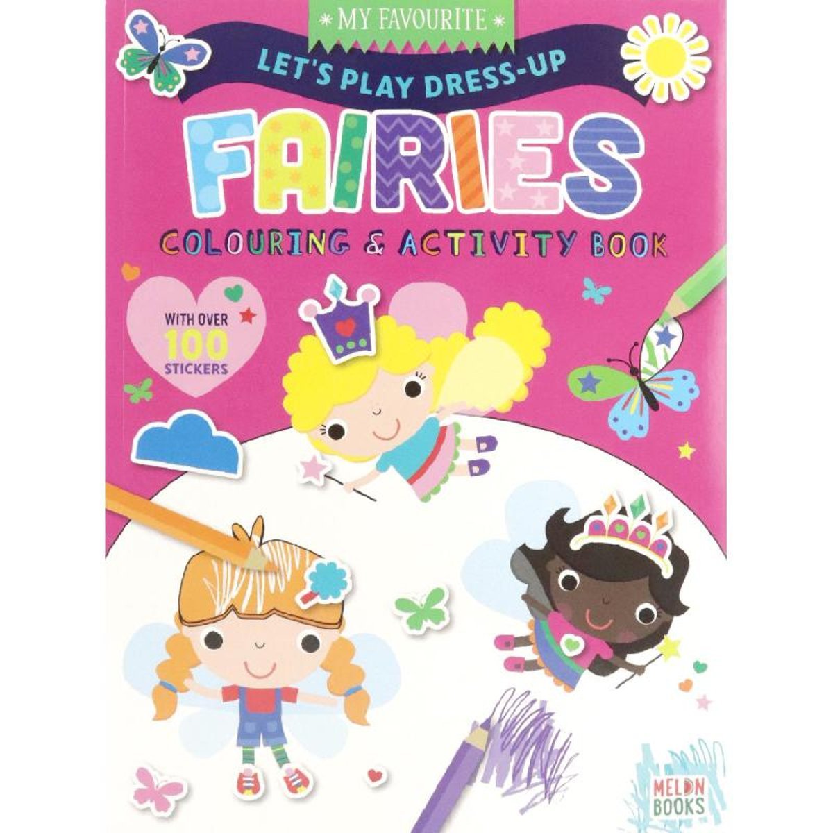 My Favourite: Let's Play Dress-up Fairies - Colouring & Activity Book with Over 100 Stickers
