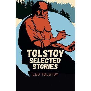 Tolstoy's Selected Stories (Arcturus Classics)