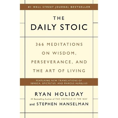 The Daily Stoic - 366 Meditations on Wisdom