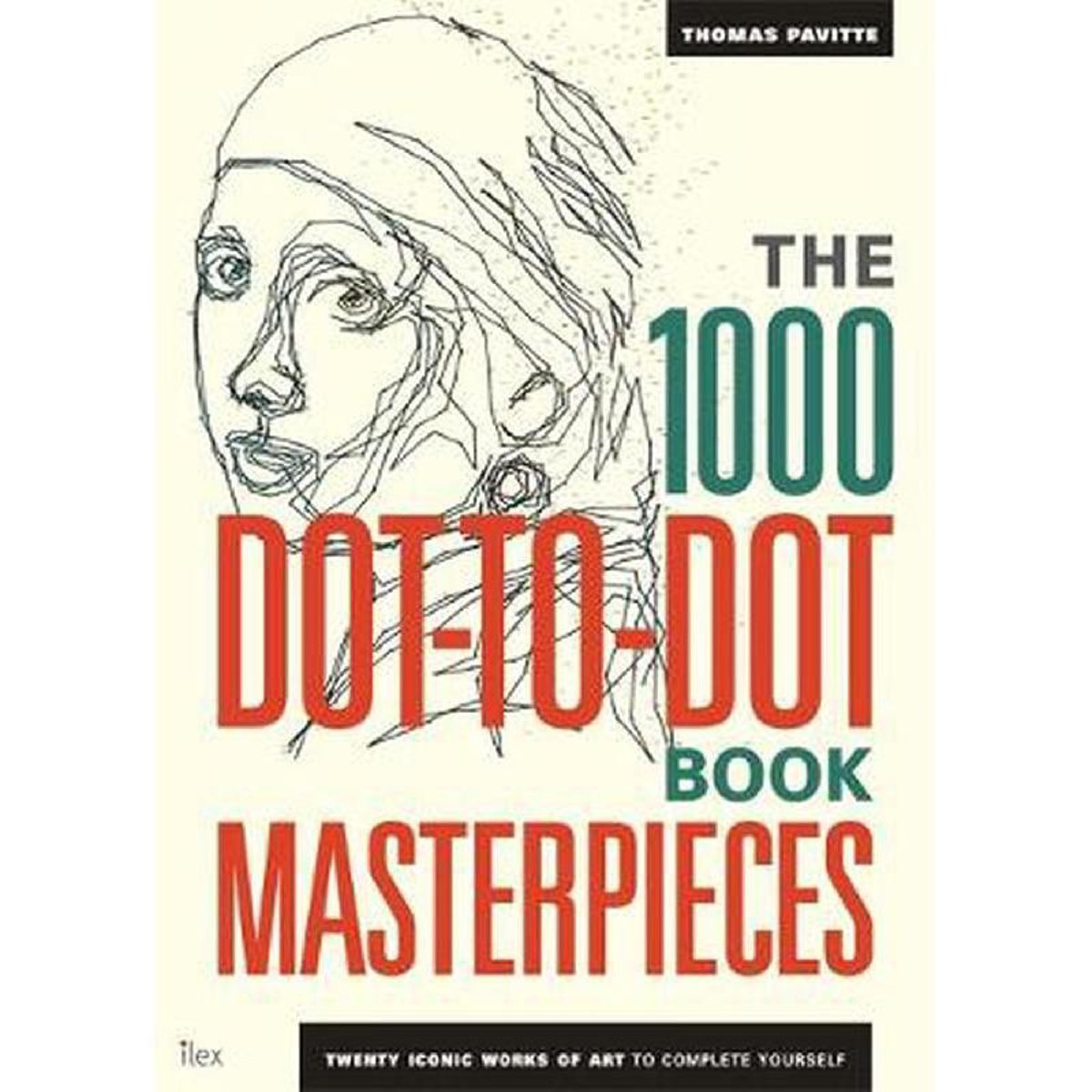 The 1000 Dot-to-Dot Book: Masterpieces - Twenty Iconic Paintings to Complete Yourself
