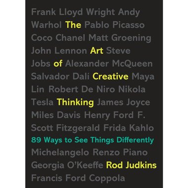 The Art of Creative Thinking - 89 Ways to See Things Differently