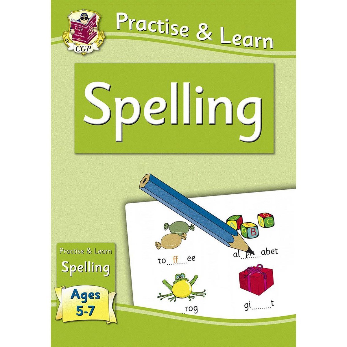 Practise & Learn: Spelling (Ages 5 - 7)