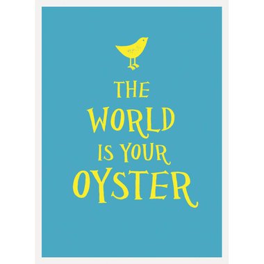 World Is Your Oyster