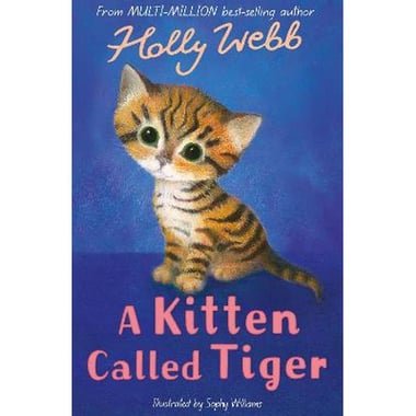 A Kitten Called Tiger (Holly Webb Animal Stories)