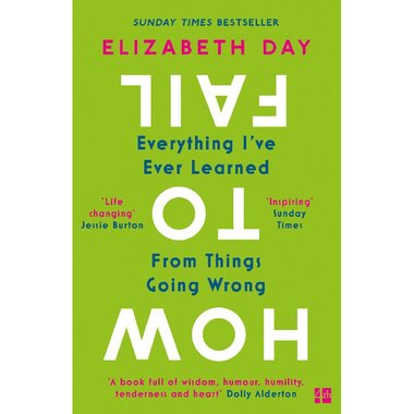 How to Fail - Everything I've Ever Learned From Things Going Wrong