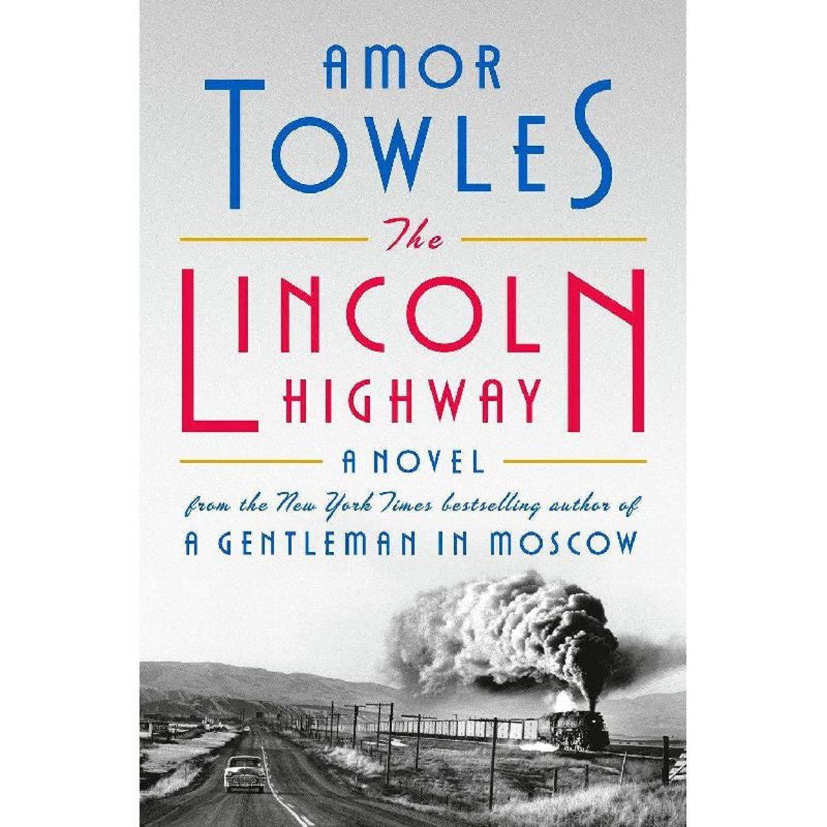 The Lincoln Highway - A Novel