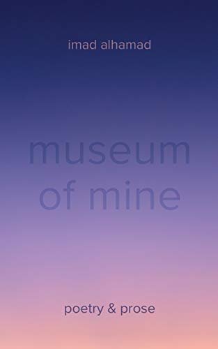 Museum of Mine: Poetry & Prose
