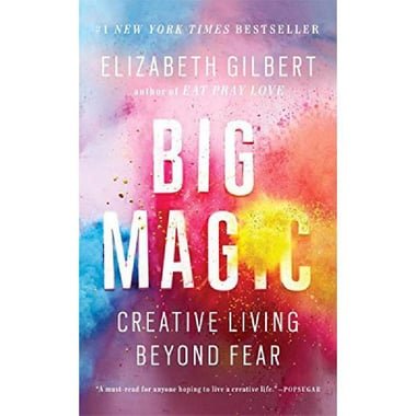 Big Magic - Creative Living Beyond Fear
