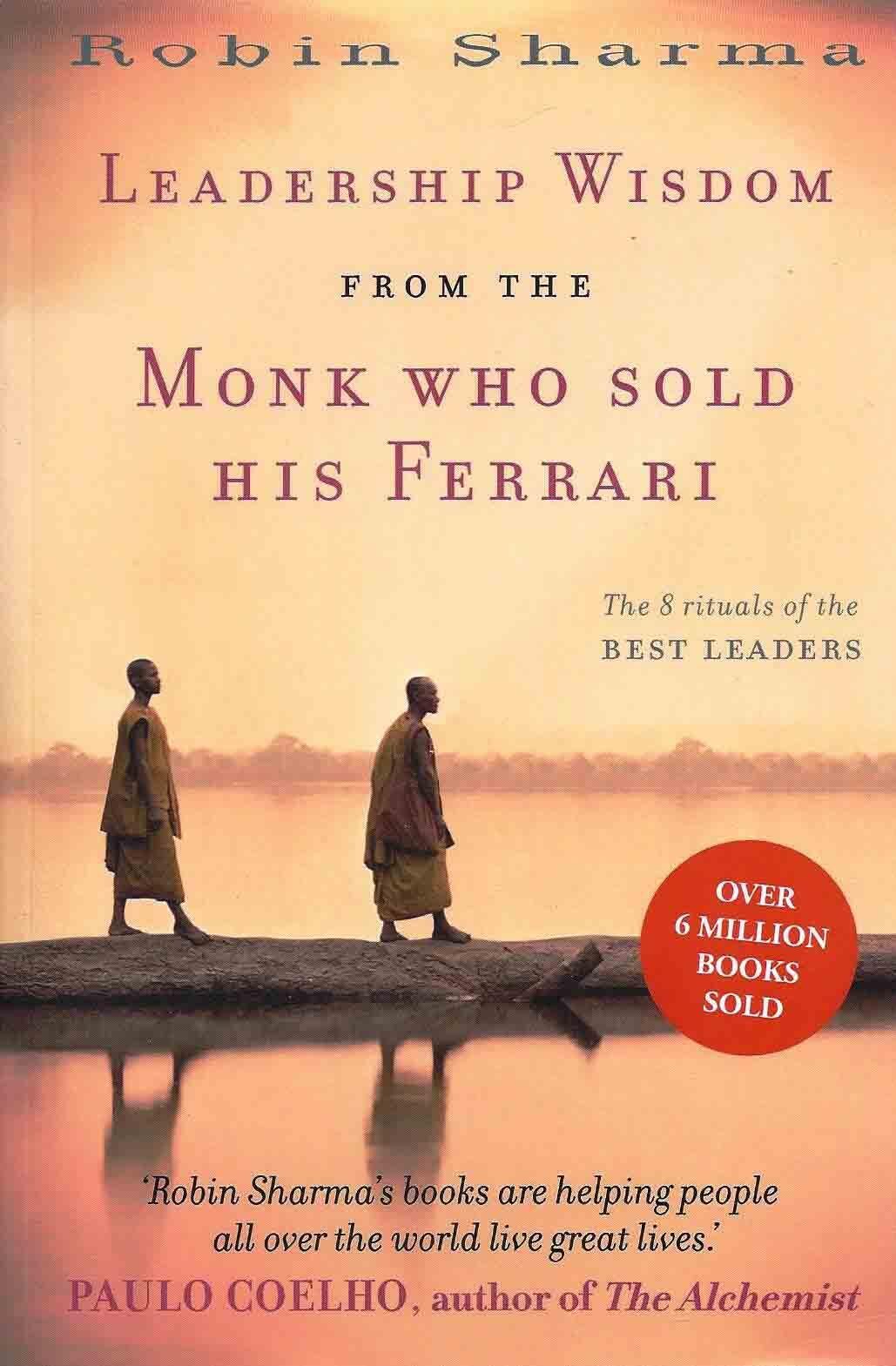 Leadership Wisdom from the Monk Who Sold His Ferrari