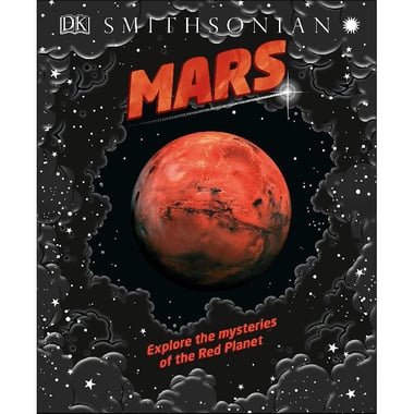 Mars (DK Smithsonian) - Explore The Mysteries of The Red Planet