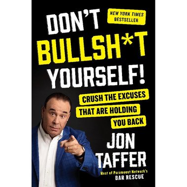 Don't Bullsh't Yourself! Crush the Excuses thet are Holding you Back