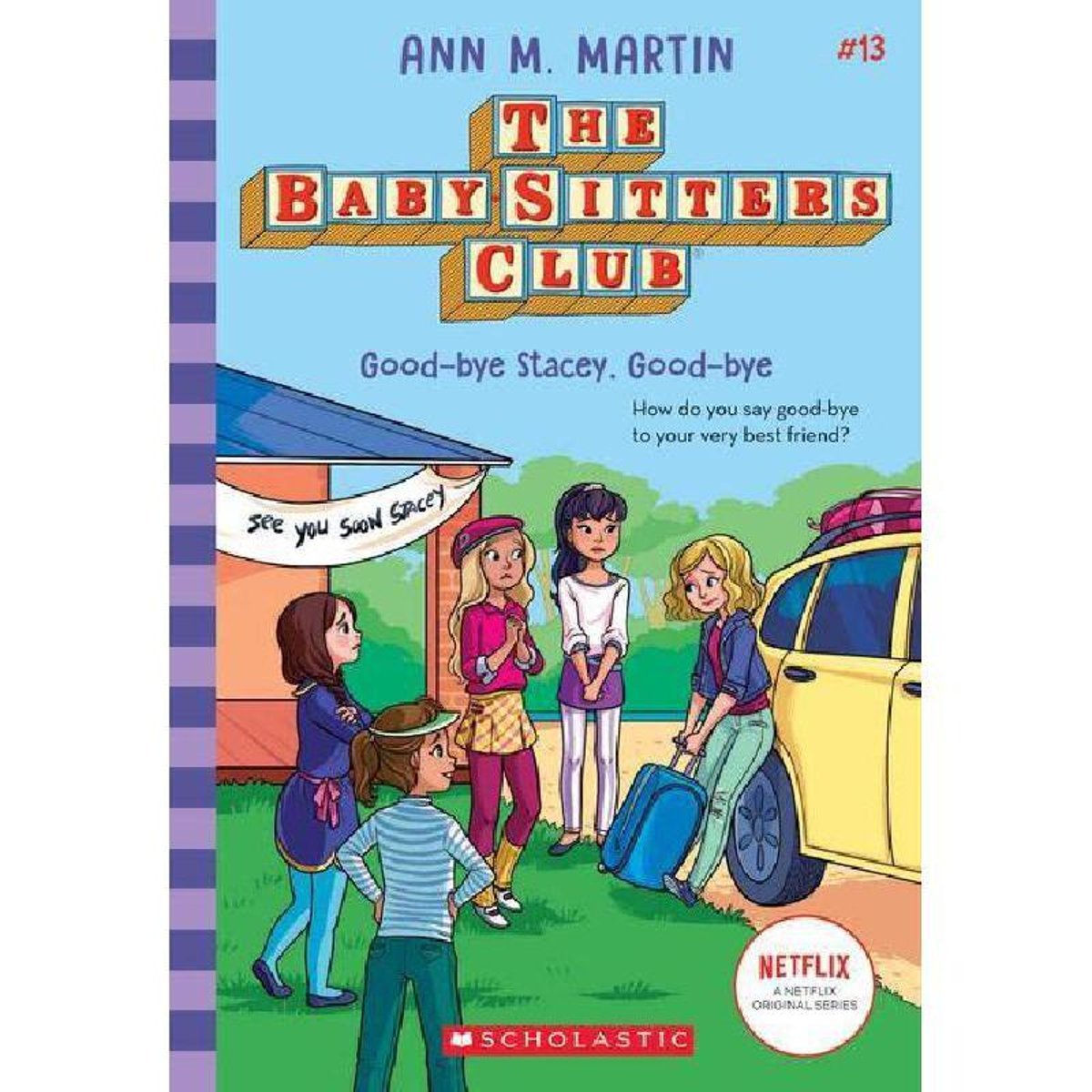 The Baby-Sitters Club: Good-bye Stacey Good-byeBook 13 (Netflix) - How Do You Say Good-bye to Your Very Best Friend