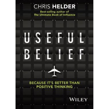 Useful Belief: Because it's Better Than Positive Thinking