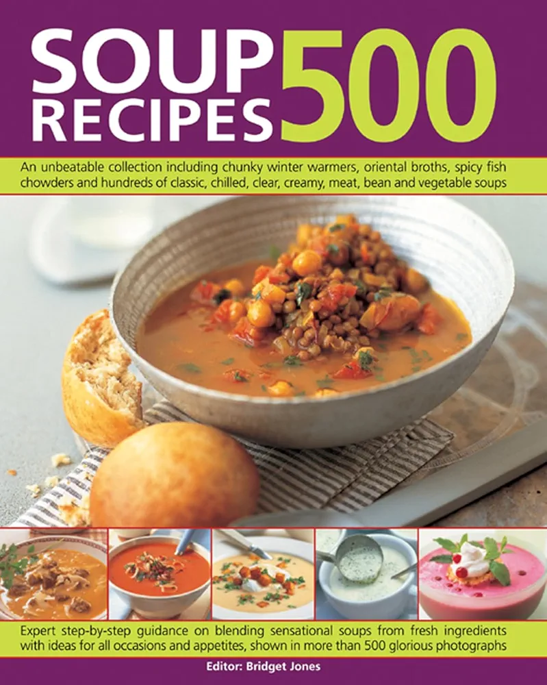 500 Soup Recipes - An Unbeatable Collection Including Chunky Winter