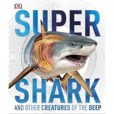 Super Shark - and Other Creatures of The Deep