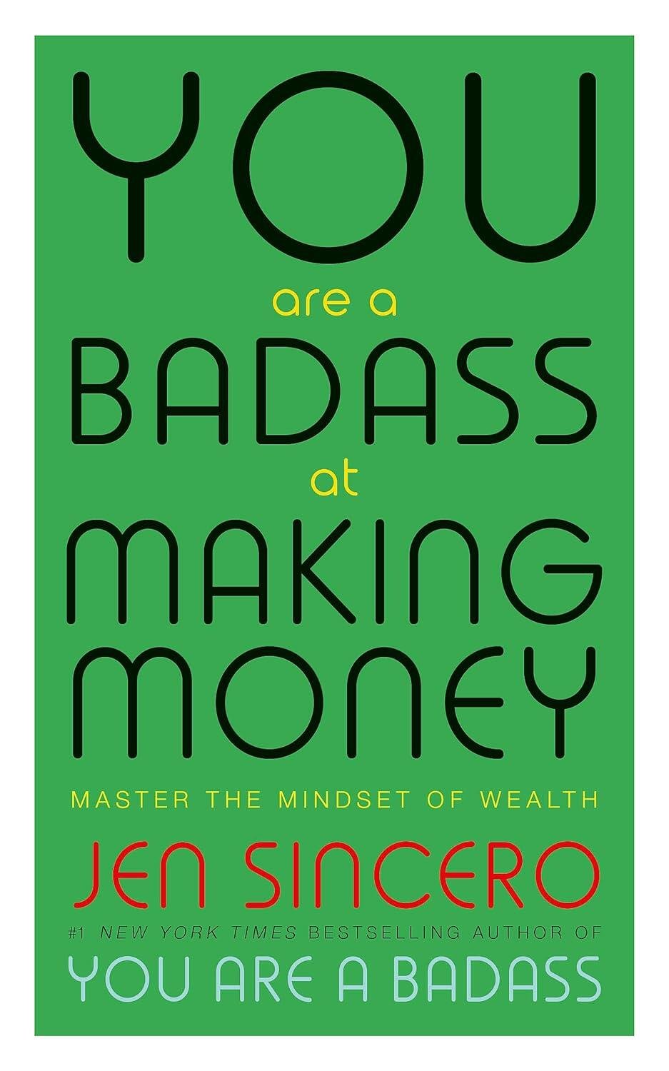 You Are A Badass At Making Money