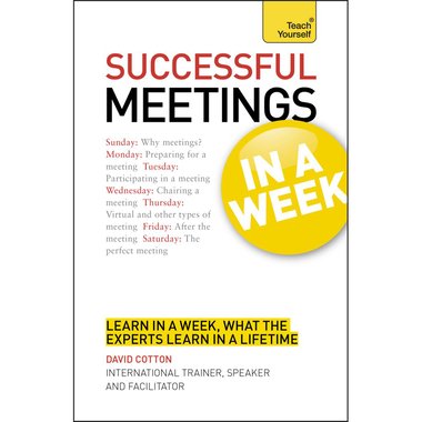 Successful Meetings in a Week: Teach Yourself