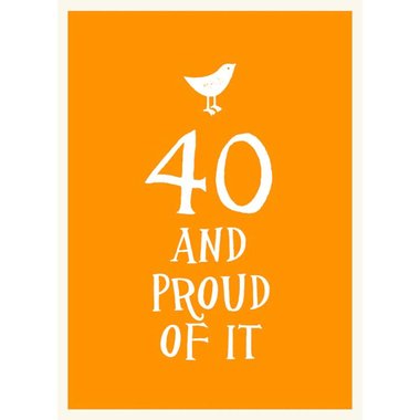 40‎ and Proud of It