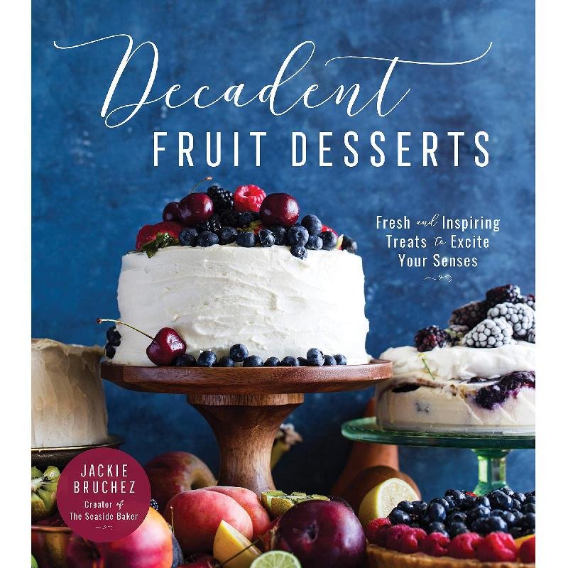 Decadent Fruit Desserts