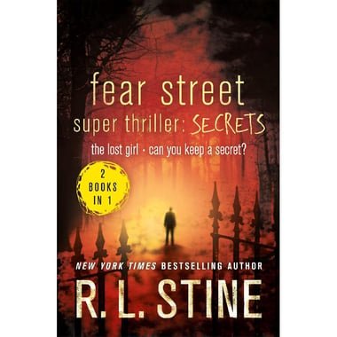 Fear Street Super Thriller:Secrets The Lost Girl;Can You Keep a Secret)