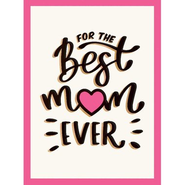 For The Best Mom Ever