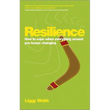Resilience - How to Cope when Everything Around You Keeps Changing