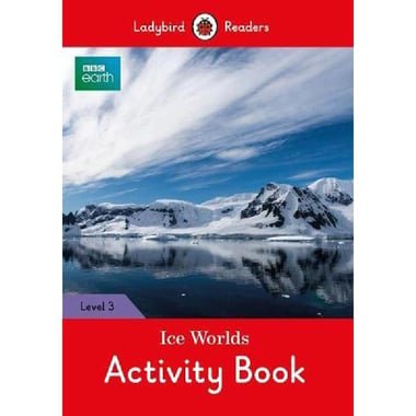 Ice Worlds  BBC EarthActivity Book - Level 3