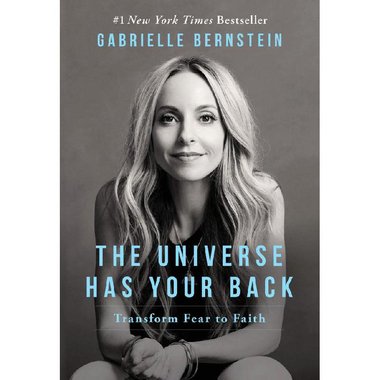 The Universe Has Your Back - How to Feel Safe and Trust Your Life No Matter What