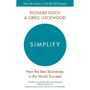 Simplify - How The Best Businesses in The World Succeed