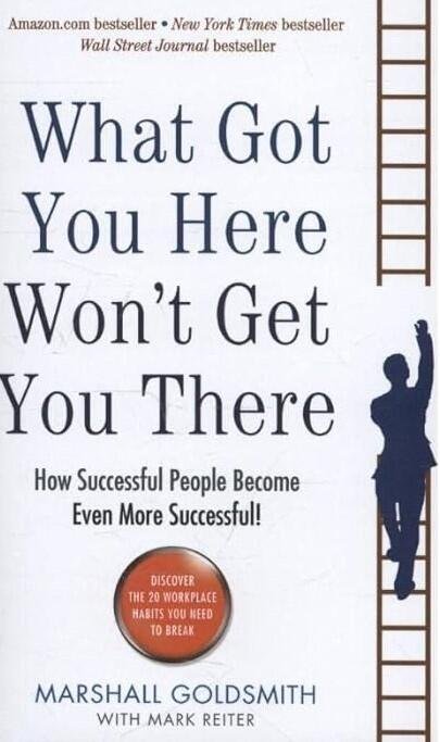 What Got You Here Won't Get You There