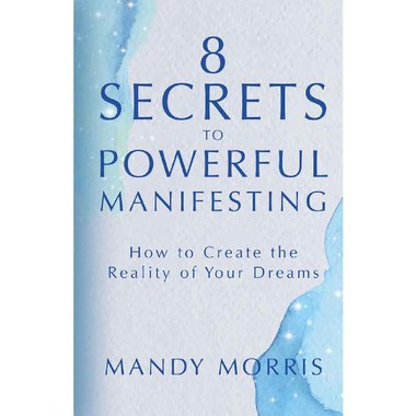 8‎ Secrets to Powerful Manifesting