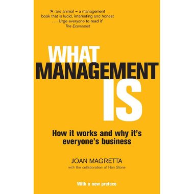 What Management is - How It Works and Why It's Everyone's Business