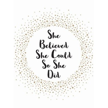 She Believed She Could So She Did - Inspirational Quotes for Women