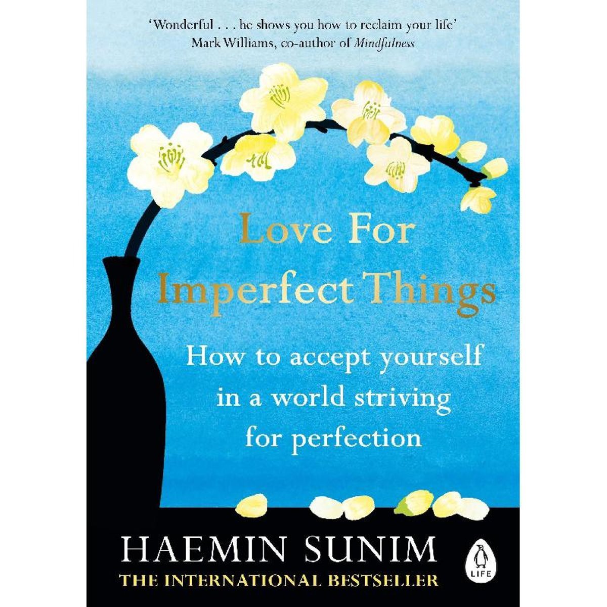 Love for Imperfect Things - How to Accept Yourself in a World Striving for Perfection
