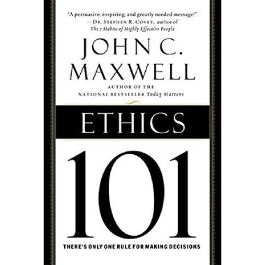 Ethics 101: What Every Leader Needs To Know