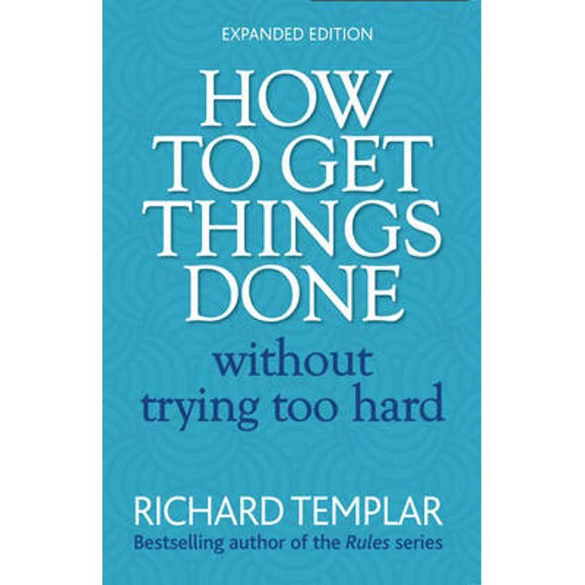 How to Get Things Done without Trying Too Hard